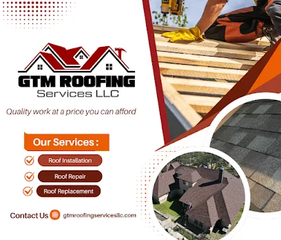 GTM Roofing Services LLC